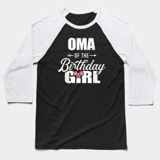 Oma Of The Birthday Girl Matching Family Baseball T-Shirt